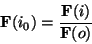 \begin{displaymath}
\mathbf{F}(i_{0})=\frac{\mathbf{F}(i)}{\mathbf{F}(o)}
\end{displaymath}